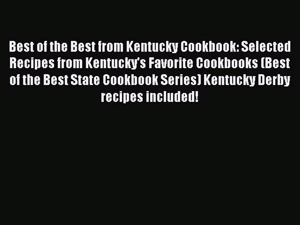 Read Books Best of the Best from Kentucky Cookbook: Selected Recipes from Kentucky's Favorite