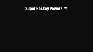 Read Super Hockey Powers #1 PDF Free