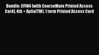 Read Bundle: CFIN4 (with CourseMate Printed Access Card) 4th + Aplia(TM) 1 term Printed Access