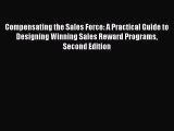 Read Compensating the Sales Force: A Practical Guide to Designing Winning Sales Reward Programs