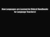 Read Books How Languages are Learned 4e (Oxford Handbooks for Language Teachers) PDF Free