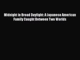 Read Books Midnight in Broad Daylight: A Japanese American Family Caught Between Two Worlds