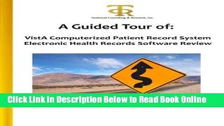Read A Guided Tour of: VistA Computerized Patient Record System Electronic Health Records Software
