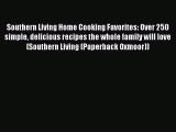 Read Books Southern Living Home Cooking Favorites: Over 250 simple delicious recipes the whole