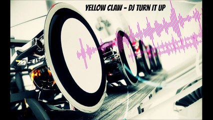 Yellow Claw - DJ Turn It Up [Bass Boosted] (HD)