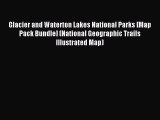 Download Glacier and Waterton Lakes National Parks [Map Pack Bundle] (National Geographic Trails