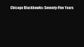 Read Chicago Blackhawks: Seventy-Five Years ebook textbooks