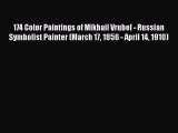 Read 174 Color Paintings of Mikhail Vrubel - Russian Symbolist Painter (March 17 1856 - April