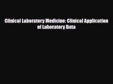 Read Clinical Laboratory Medicine: Clinical Application of Laboratory Data PDF Online