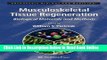 Download Musculoskeletal Tissue Regeneration: Biological Materials and Methods (Orthopedic Biology