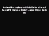 Read National Hockey League Official Guide & Record Book 2016 (National Hockey League Official