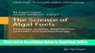 Read The Science of Algal Fuels: Phycology, Geology, Biophotonics, Genomics and Nanotechnology