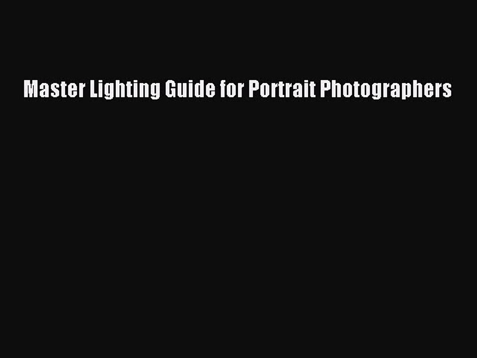Download Master Lighting Guide for Portrait Photographers PDF Free