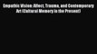 Download Empathic Vision: Affect Trauma and Contemporary Art (Cultural Memory in the Present)