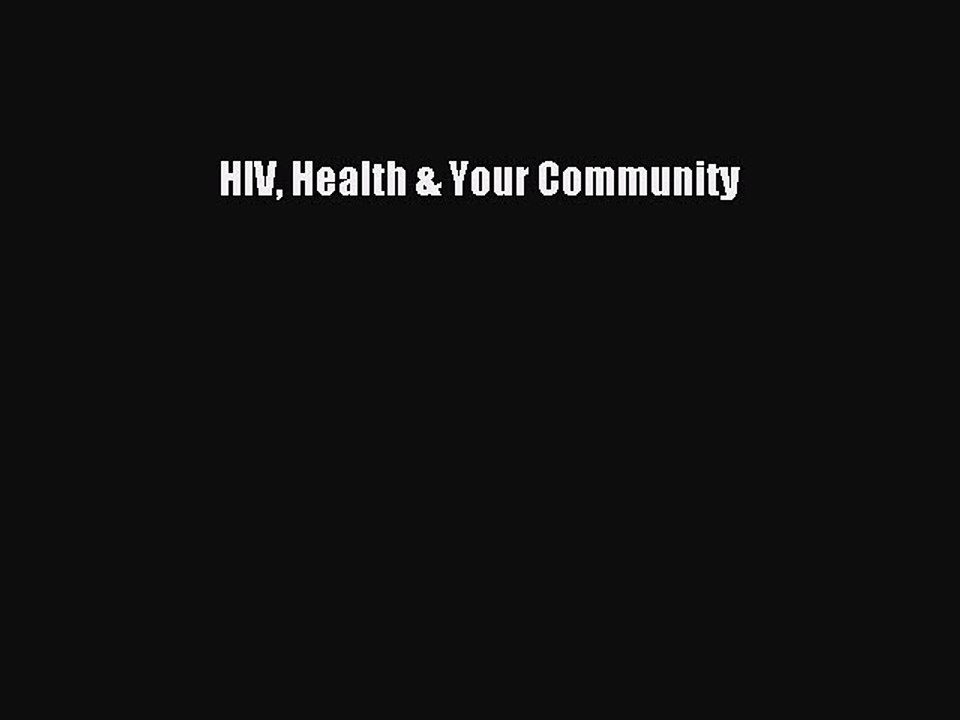 Read Books HIV Health & Your Community E-Book Free