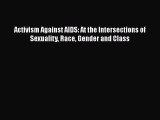 Read Books Activism Against AIDS: At the Intersections of Sexuality Race Gender and Class E-Book