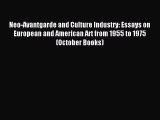 Read Neo-Avantgarde and Culture Industry: Essays on European and American Art from 1955 to