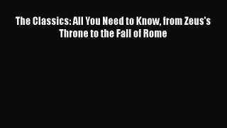 Read The Classics: All You Need to Know from Zeus's Throne to the Fall of Rome Ebook Free