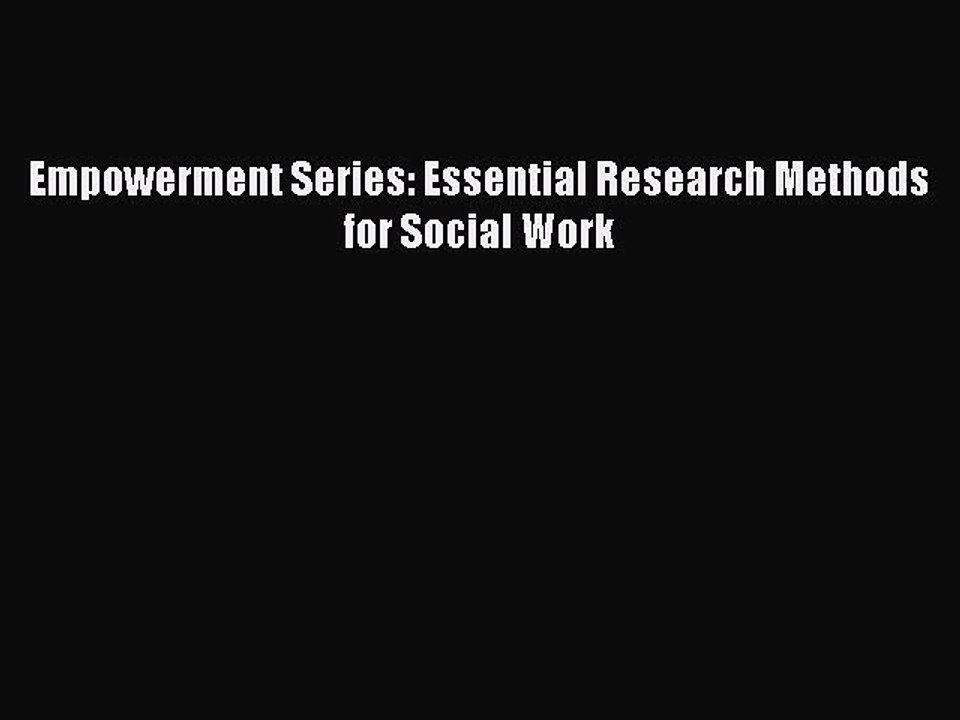 Read Books Empowerment Series: Essential Research Methods for Social Work E-Book Free