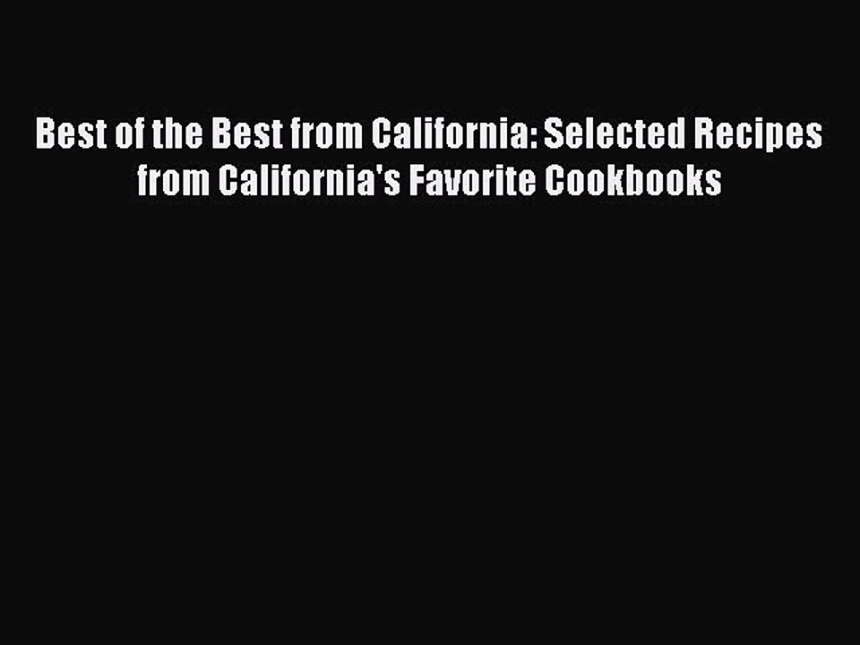 Read Books Best of the Best from California: Selected Recipes from California's Favorite Cookbooks