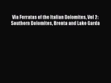 Download Via Ferratas of the Italian Dolomites Vol 2: Southern Dolomites Brenta and Lake Garda