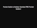 Read Pocket Guide to Outdoor Survival (PVC Pocket Guides) Ebook PDF