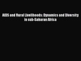 Read Books AIDS and Rural Livelihoods: Dynamics and Diversity in sub-Saharan Africa ebook textbooks