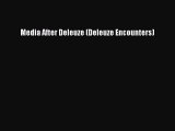 Read Media After Deleuze (Deleuze Encounters) PDF Online