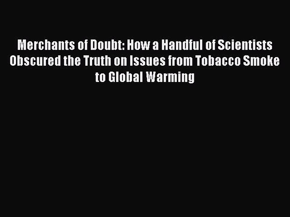 Read Books Merchants of Doubt: How a Handful of Scientists Obscured the Truth on Issues from