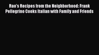 [PDF] Rao's Recipes from the Neighborhood: Frank Pellegrino Cooks Italian with Family and Friends