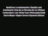 Read Analiticos y continentales/ Analytic and Continental: Guia De La Filosofia De Los Ultimos