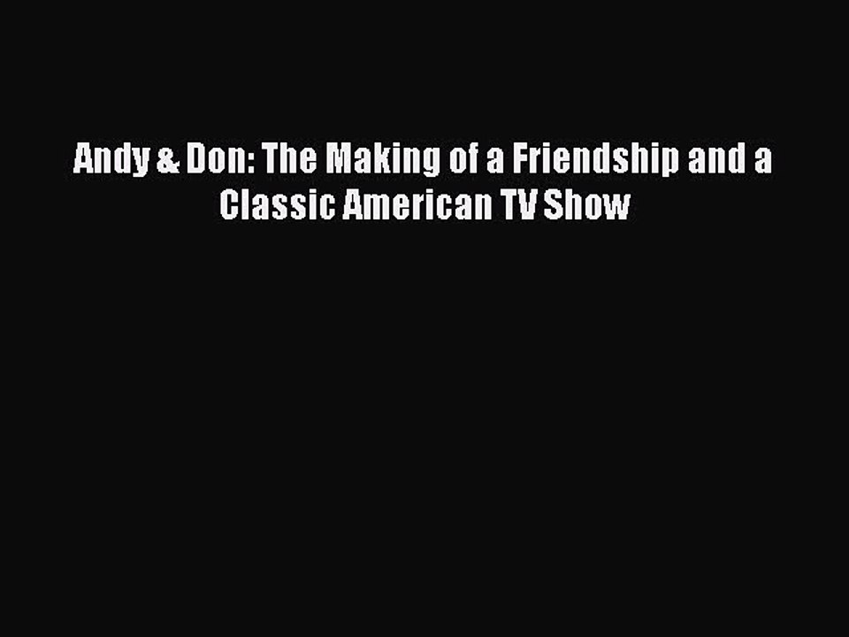 Download Books Andy & Don: The Making of a Friendship and a Classic American TV Show E-Book