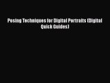 Read Posing Techniques for Digital Portraits (Digital Quick Guides) Ebook Free