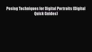 Read Posing Techniques for Digital Portraits (Digital Quick Guides) Ebook Free