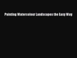 Download Painting Watercolour Landscapes the Easy Way PDF Free
