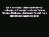 Read The Watercolorist's Essential Notebook - Landscapes: A Treasury of Landscape Painting