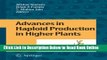 Read Advances in Haploid Production in Higher Plants  Ebook Free