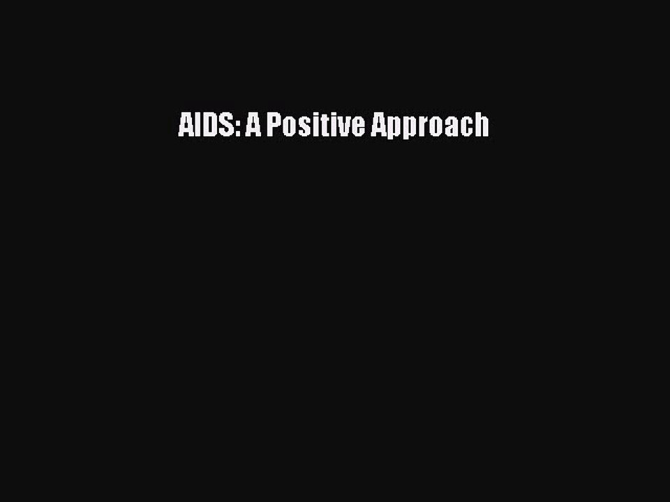 Download Books AIDS: A Positive Approach ebook textbooks