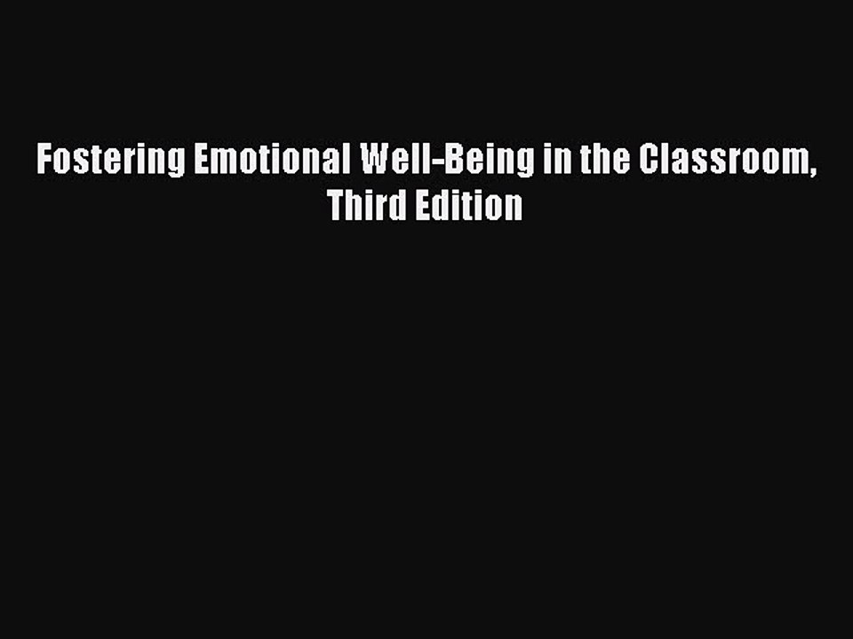 Read Books Fostering Emotional Well-Being in the Classroom Third Edition E-Book Free