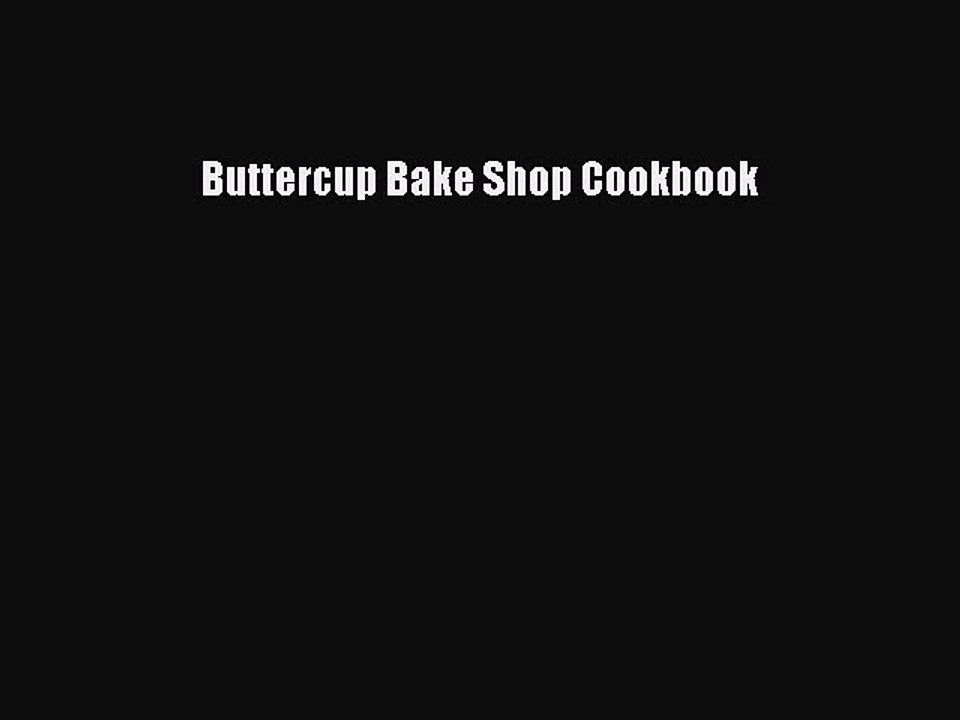 Read Books Buttercup Bake Shop Cookbook PDF Free