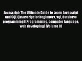 Read Book Javascript: The Ultimate Guide to Learn Javascript and SQL (javascript for beginners