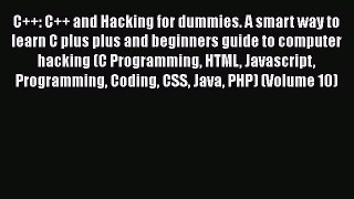 Download Book C++: C++ and Hacking for dummies. A smart way to learn C plus plus and beginners