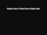 Read Roman Lives: A Selection of Eight Lives Ebook Free