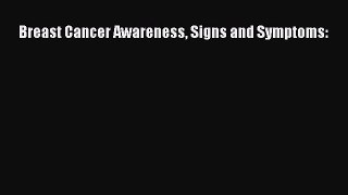Read Breast Cancer Awareness Signs and Symptoms: Ebook Free