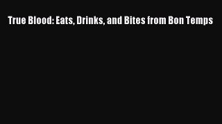Download Books True Blood: Eats Drinks and Bites from Bon Temps E-Book Free
