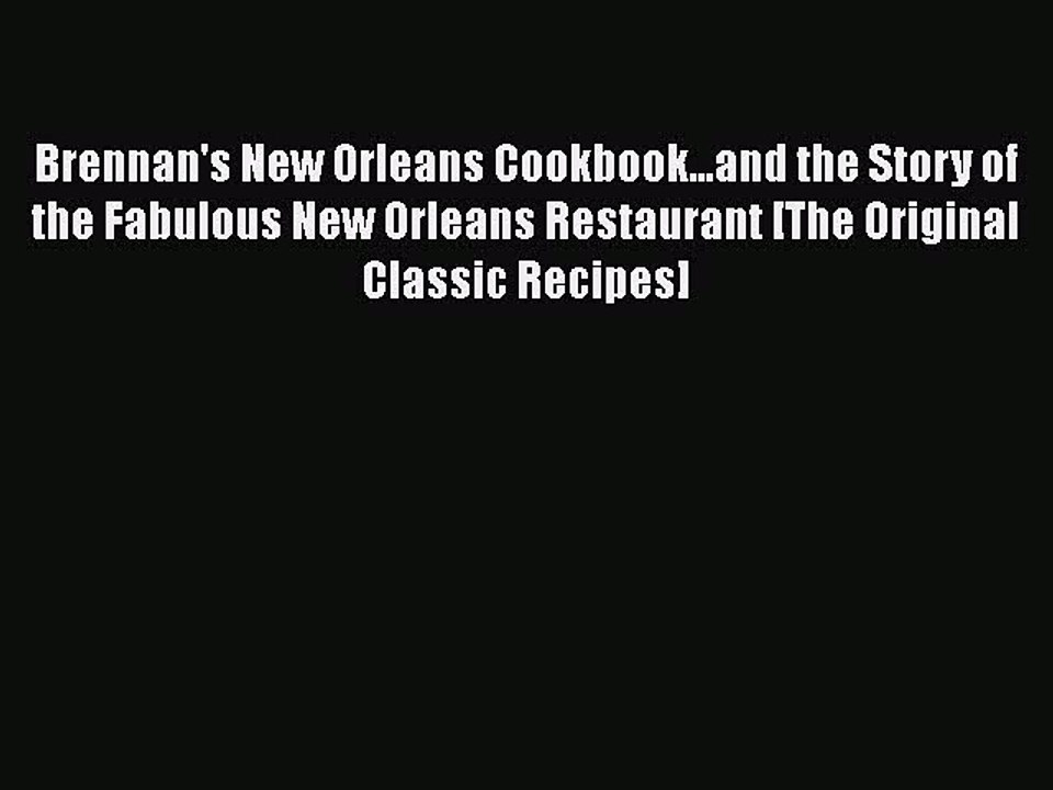 Read Books Brennan's New Orleans Cookbook...and the Story of the Fabulous New Orleans Restaurant