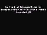 [PDF] Breaking Bread: Recipes and Stories from Immigrant Kitchens (California Studies in Food