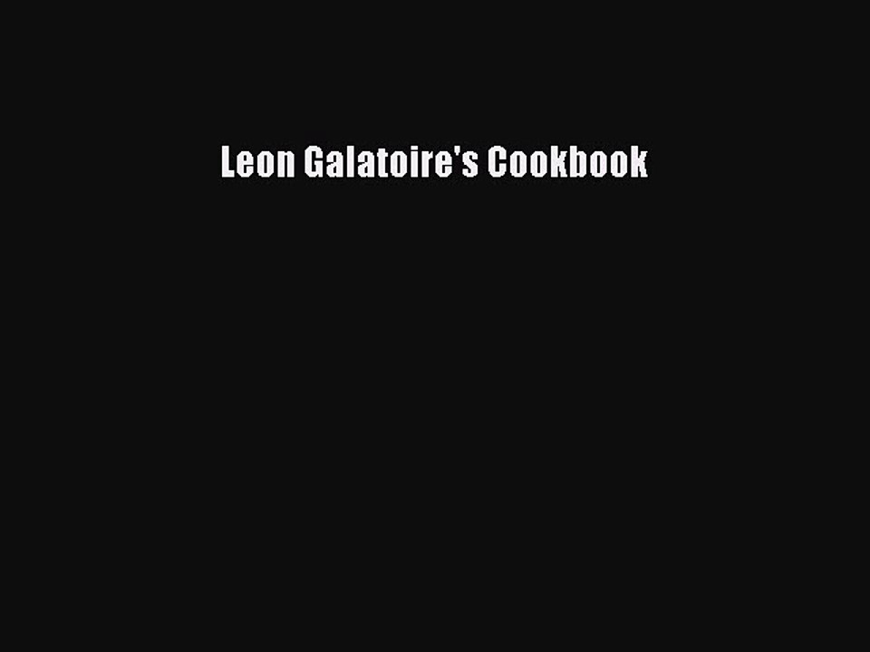 Read Books Leon Galatoire's Cookbook PDF Free