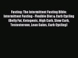 Read Fasting: The Intermittent Fasting Bible: Intermittent Fasting - Flexible Diet & Carb Cycling