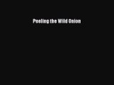 [PDF] Peeling the Wild Onion Read Online